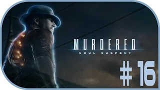 Девичье прохождение игры Murdered Soul Suspect. Финал