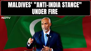 Maldives President Under Fire Over His Government's 'Anti-India' Stance