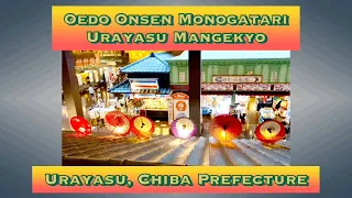 CHIBA: Oedo Onsen Monogatari Urayasu Mangekyo