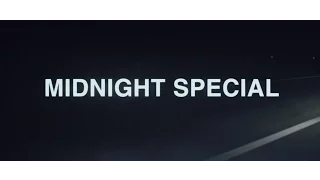 MIDNIGHT SPECIAL - OFFICIAL UK TEASER TRAILER [HD]