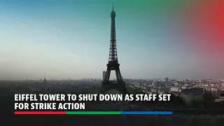 Eiffel tower to shut down as staff set for strike action | ABS-CBN News