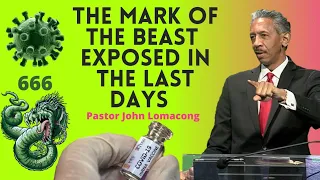 Pastor John Lomacang - THE MARK OF THE BEAST EXPOSED IN PANDEMIC LAST DAYS (II) IN THESE LAST DAYS