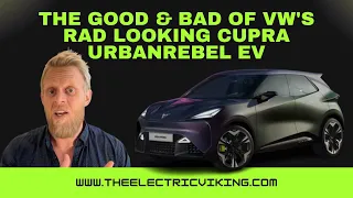 The good & bad of VW's RAD looking Cupra UrbanRebel EV