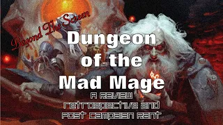 Dungeon of the Mad Mage. Beyond the screen: A review, Retrospective + post campaign Rant! with Fynn