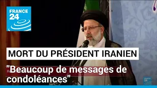 Mort du président iranien : "Beaucoup de messages de condoléances" • FRANCE 24