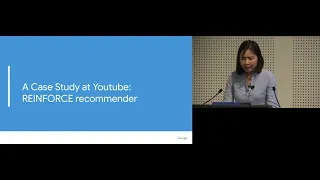 "Reinforcement Learning for Recommender Systems: A Case Study on Youtube," by Minmin Chen