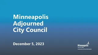 December 5, 2023  Adjourned Minneapolis City Council