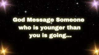 💌God Message_ Someone who is younger than you is going..._ Divine Blessings #godmessages (1)