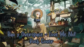 Bao - Love Me Not (prod. Overspace) | Rock cover
