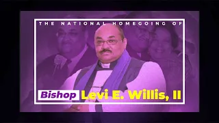 The National Homegoing of Bishop Levi E. Willis, II