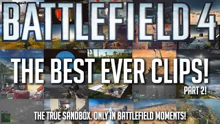 THE BEST EVER MOMENTS IN BATTLEFIELD 4!
