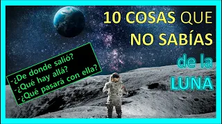 ¡10 Cosas que NO SABÍAS de la LUNA!