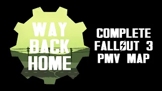 Way Back Home- Complete Fallout 3 PMV MAP