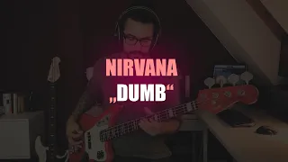 Nirvana - Dumb (Bass Cover)