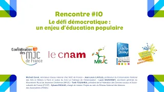 Rencontre #10  - Le défi démocratique : un enjeu d’éducation populaire