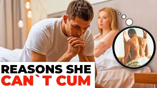 5 Reasons She can't Gasm and How To Fix It