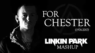 FOR CHESTER (LINKIN PARK Tribute Mashup)