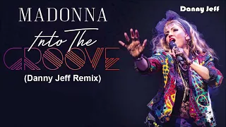 Madonna - Into The Groove (Danny Jeff Remix)