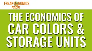 Extra: Car Colors & Storage Units | Freakonomics Radio