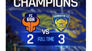 ISL 2015 | Chennai FC win by 3-2 Fc Goa | FC Goa vs Chennaiyin FC, Indian Super League 2015 Final