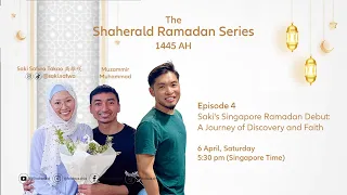 Ep.4 - Saki's Singapore Ramadan Debut: A Journey of Discovery and Faith