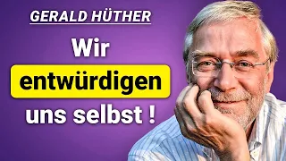 Die Kunst der Würde: Dr. Gerald Hüther über Selbstachtung und persönliche Entwicklung