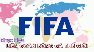 FIFA Anthem/FIFA Hymn – Nhạc hiệu Liên đoàn Bóng đá thế giới FIFA