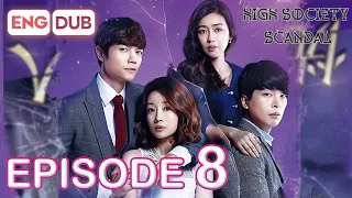 High Society Scandal Episode 8 [Eng Dub Multi-Language Sub] | K-Drama | Seo Eun-Chae, Lee Jung-mun
