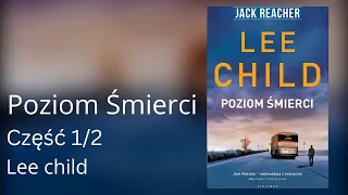 Poziom śmierci Część 1/2, Cykl: Jack Reacher (tom 1) - Lee Child