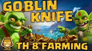 Goblin Knife at TH 8 | Farming Guide | Clash of Clans