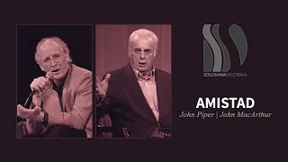 Amistad John MacArthur & John Piper