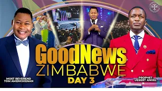 GoodNews Zimbabwe Day 3 l Prophet Uebert Angel & The Most Reverend Tom Amenkhienan