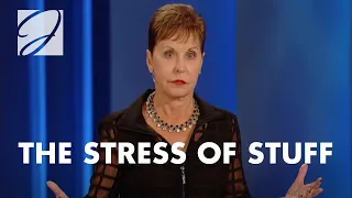 The Stress Of Stuff | Joyce Meyer