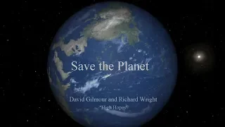 David Gilmour and Richard Wright  "High Hopes" -  Save The Planet