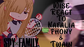 Wise react to Nafalie Phony & Twain || Tennis Mission || Spy x family react