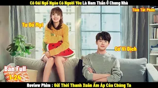 Review Phim Gửi Thời Thanh Xuân Ấm Áp Của Chúng Ta | Full 1-24 | Tóm Tắt Phim Put Your Head