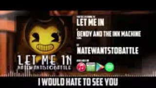 ▶️ Bendy And The Ink Machine Song "Let Me In" (NateWantstoBattle)