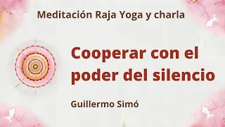 Meditación Raja Yoga y charla: “Cooperar con el poder del silencio”,  con Guillermo Simó