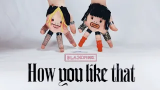 손가락춤) 블랙핑크 - How You Like That 커버댄스 | Finger Dance) BLACKPINK - How You Like That Dance Cover