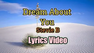 Dream About You - Stevie B (Lyrics Video)