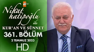 Nihat Hatipoğlu ile Kur'an ve Sünnet 361. Bölüm | 2 Temmuz 2023