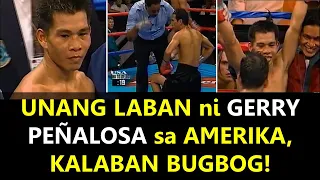 UNANG LABAN NI GERRY PENALOSA sa AMERIKA, KALABAN BUGBOG!