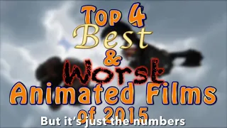 Top 4 Best and Worst Animated Films of 2015 but it’s just the Numbers