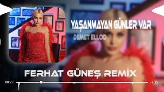 DEMET ELLOO - Yaşanmayan Günler Var ( Ferhat Güneş Remix )