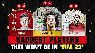 SADDEST PLAYERS THAT WON'T BE in FIFA 23! 😔💔