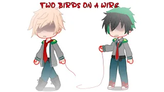 Two birds on a wire... meme | Gacha club | BkDk/Bakudeku meme