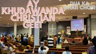 AY KHUDAWANDA MAIN TERA BANDA | CHRISTIAN SONG | Dua Ka Ghar Canada Choir