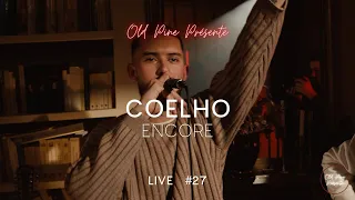 Live #27 | Old Pine Présente Coelho - "Encore"