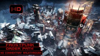 Frostpunk | Main Story | A New Home - Order Path | Longplay Walkthrough No Commentary