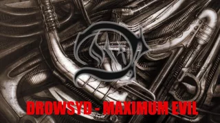 Drowsyd - Maximum Evil (Unsigned_Preview 2017)